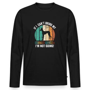 If I Can't Bring My Ibizan Hound I'm Not Going - Men's Premium Organic Long Sleeve Shirt - black - Front - Nico (187cm)