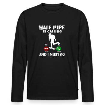 Skateboarder Gift Half Pipe Is Calling I must Go - Men's Premium Organic Long Sleeve Shirt - black - Front - Nico (187cm)