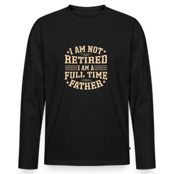 Je ne suis pas à la retraite Je suis père à temps plein - T-shirt manches longues Premium bio Homme - noir - Devant - Nico (187cm)