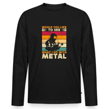 Would You Like To See What I Do With Metal Welder - Männer Premium Bio Langarmshirt - Schwarz - Vorne - Nico (187cm)