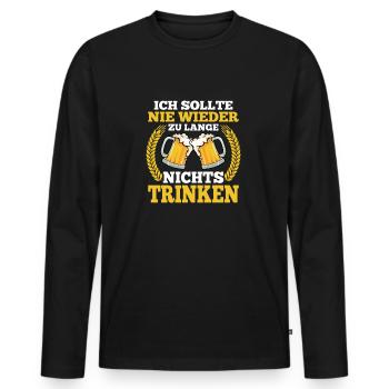 Ich Sollte Nie Wieder Zu Lange Nichts Trinken - Männer Premium Bio Langarmshirt - Schwarz - Vorne - Nico (187cm)