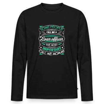 Loan Officer Loan Officer Mommy - Men's Premium Organic Long Sleeve Shirt - black - Front - Nico (187cm)