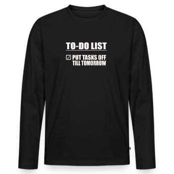 lustige To-Do liste Relaxing Design Heute mach - Männer Premium Bio Langarmshirt - Schwarz - Vorne - Nico (187cm)