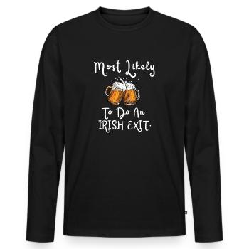 Most Likely To Do An Irish Exit Funny - Men's Premium Organic Long Sleeve Shirt - black - Front - Nico (187cm)