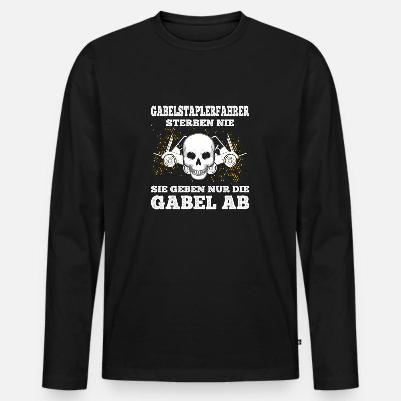 Gabelstaplerfahrer Sterben Nicht Für Staplerfahrer - Männer Premium Bio Langarmshirt - Schwarz