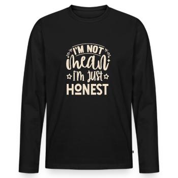 I'm Not Mean I'm Just Honest - Men's Premium Organic Long Sleeve Shirt - black - Front - Nico (187cm)