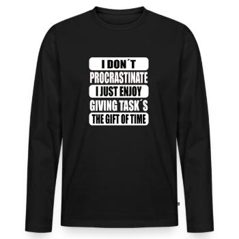 Lustig Ich Schiebe Dinge Nicht Auf - Männer Premium Bio Langarmshirt - Schwarz - Vorne - Nico (187cm)