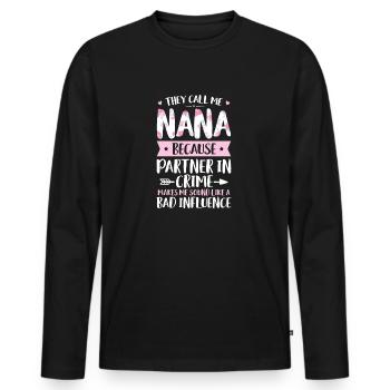 They Call Me Nana Because Partner In Crime - Men's Premium Organic Long Sleeve Shirt - black - Front - Nico (187cm)
