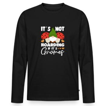 Its Not Hoarding If Its Gnomes Elf Gnome garden - Men's Premium Organic Long Sleeve Shirt - black - Front - Nico (187cm)