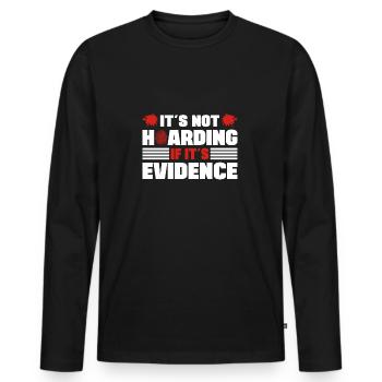 Not Hoarding If Its Evidence Forensic Criminology - Men's Premium Organic Long Sleeve Shirt - black - Front - Nico (187cm)