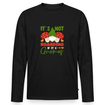 Its Not Hoarding If Its Gnomes Yard Garden Gnome - Männer Premium Bio Langarmshirt - Schwarz - Vorne - Nico (187cm)