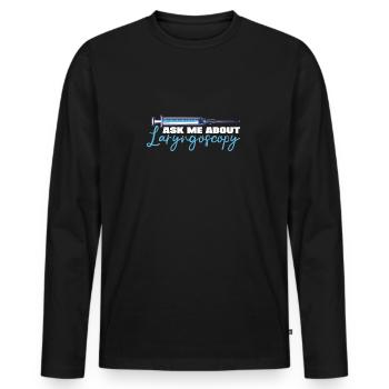 Anesthesia Ask Me About Laryngoscope Gift Idea - Männer Premium Bio Langarmshirt - Schwarz - Vorne - Nico (187cm)