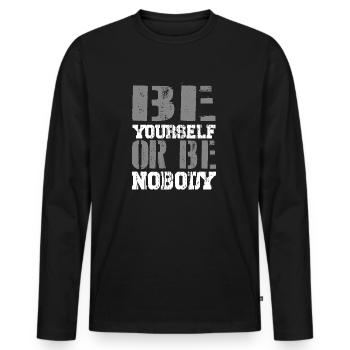 Be yourself or be nobody - Männer Premium Bio Langarmshirt - Schwarz - Vorne - Nico (187cm)