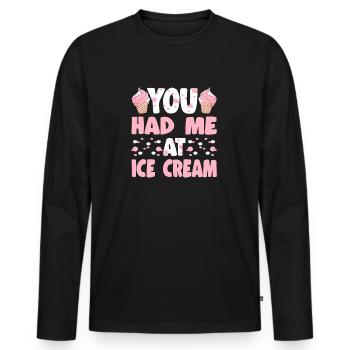 You Had Me At Ice Cream Gelato Dessert Lovers - Men's Premium Organic Long Sleeve Shirt - black - Front - Nico (187cm)