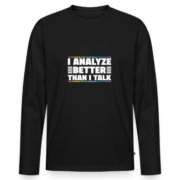 I Analyze Better Than I Talk Analyst Crime Lab - Men's Premium Organic Long Sleeve Shirt - black - Front - Nico (187cm)