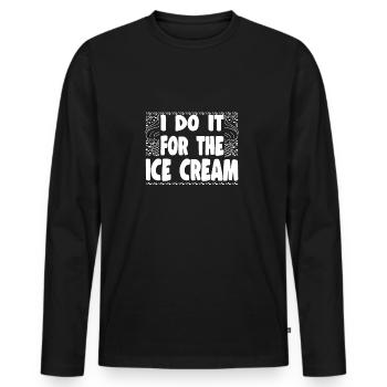 I Do It For The Ice Cream For Ice Cream Lover - Männer Premium Bio Langarmshirt - Schwarz - Vorne - Nico (187cm)
