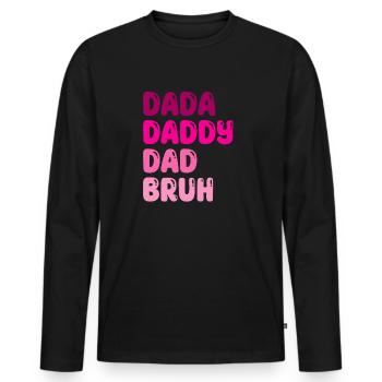 Lustiger Vatertag Dada Papa Papa Bruh - Männer Premium Bio Langarmshirt - Schwarz - Vorne - Nico (187cm)