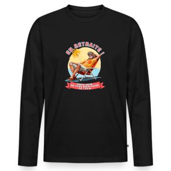 Retraité, Roi du Farniente : Sourire 24h/24 H - T-shirt manches longues Premium bio Homme - noir - Devant - Nico (187cm)