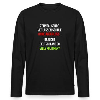 Ohne Schulabschluss Politiker Politik - Männer Premium Bio Langarmshirt - Schwarz - Vorne - Nico (187cm)