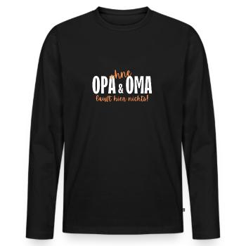 Ohne Oma & Opa Läuft Hier Nichts - Männer Premium Bio Langarmshirt - Schwarz - Vorne - Nico (187cm)