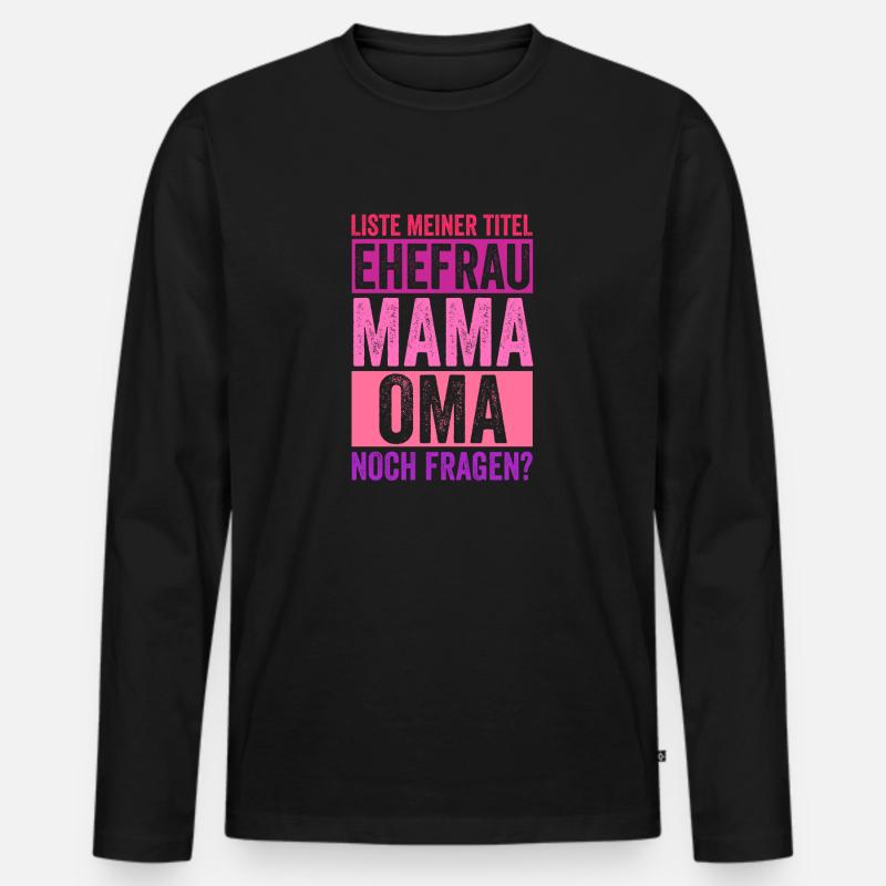 Ehefrau Mutter Großmutter Mama Oma - Männer Premium Bio Langarmshirt - Schwarz