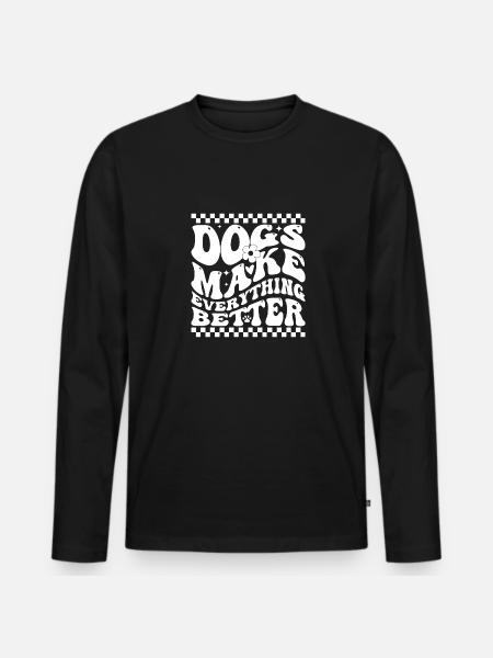 Dogs Make Everything Better - Men's Premium Organic Long Sleeve Shirt - black