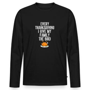 Funny Every Thanksgiving I Give My Family The Bird - Men's Premium Organic Long Sleeve Shirt - black - Front - Nico (187cm)