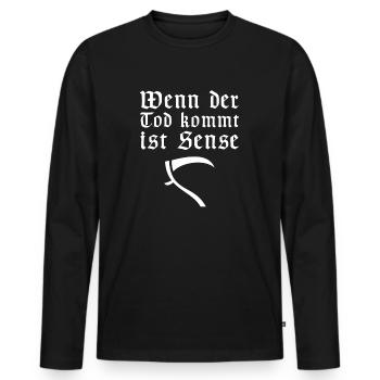 Wenn der Tod kommt ist Sense | lustige Sprüche - Männer Premium Bio Langarmshirt - Schwarz - Vorne - Nico (187cm)