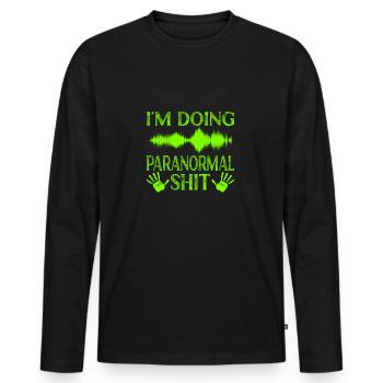 Paranormal Ghost Hunter I´m Doing Paranormal Shit - Männer Premium Bio Langarmshirt - Schwarz - Vorne - Nico (187cm)
