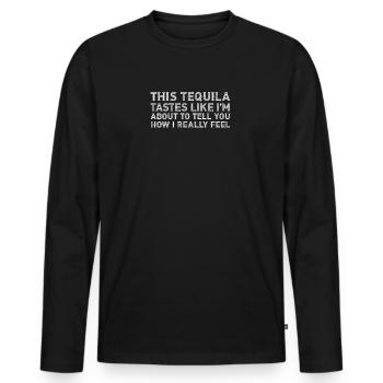 Dieser Tequila schmeckt, als würde ich ihn wirklich lieben - Männer Premium Bio Langarmshirt - Schwarz - Vorne - Nico (187cm)