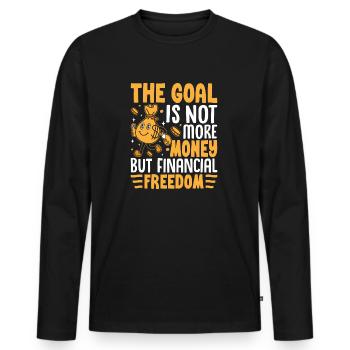 The Goal Is Not More Money But Financial Freedom - Men's Premium Organic Long Sleeve Shirt - black - Front - Nico (187cm)