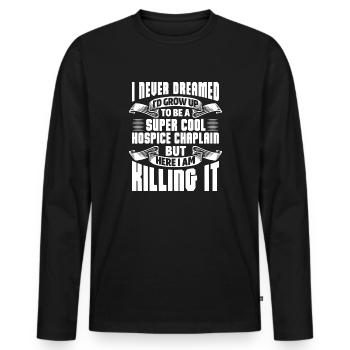 I Never Dreamed To Be A Super Cool Hospice - Men's Premium Organic Long Sleeve Shirt - black - Front - Nico (187cm)