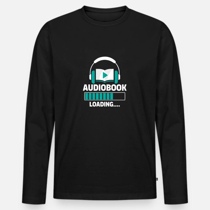 Silence Please: Audiobook Loading... - Men's Premium Organic Long Sleeve Shirt - black