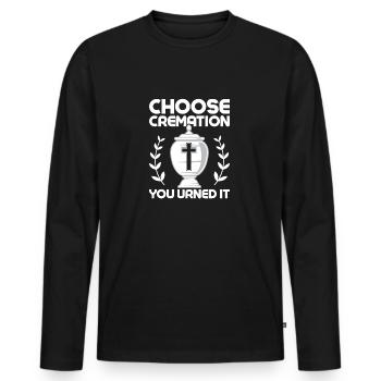 Choose Cremation You Urned It Mortuary Mortician - Men's Premium Organic Long Sleeve Shirt - black - Front - Nico (187cm)