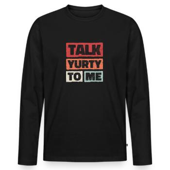 Talk Yurty To Me - Lustiges Zeltliebhaber Geschenk - Männer Premium Bio Langarmshirt - Schwarz - Vorne - Nico (187cm)