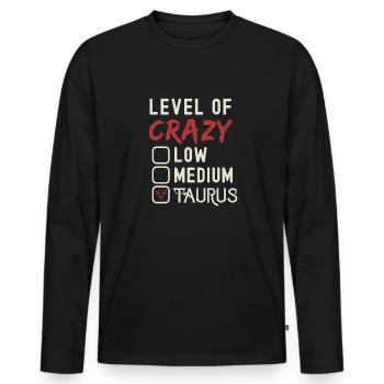 Level Of Crazy Taurus Funny Star Sign Astrology - Men's Premium Organic Long Sleeve Shirt - black - Front - Nico (187cm)