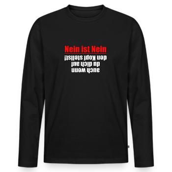 No is no! Even if you... - Men's Premium Organic Long Sleeve Shirt - black - Front - Nico (187cm)
