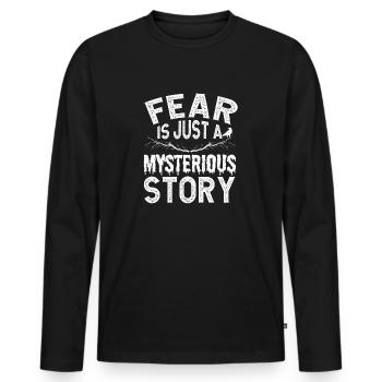 Fear Is Just A Mysterious Story Ghost Investigator - Men's Premium Organic Long Sleeve Shirt - black - Front - Nico (187cm)