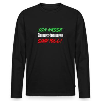 Je déteste les sautes d’humeur... - T-shirt manches longues Premium bio Homme - noir - Devant - Nico (187cm)
