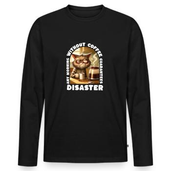 Jeder Morgen ohne Kaffee garantiert eine Katastrophe - Männer Premium Bio Langarmshirt - Schwarz - Vorne - Nico (187cm)