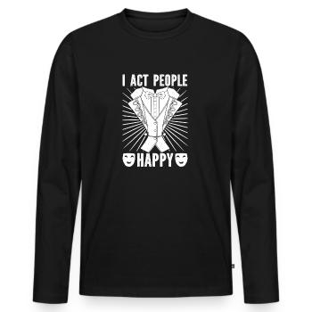Theater I Act People Happy Actor Musical Design - Men's Premium Organic Long Sleeve Shirt - black - Front - Nico (187cm)