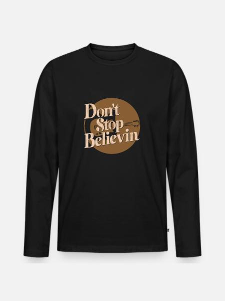 DON'T STOP BELIEVIN - Men's Premium Organic Long Sleeve Shirt - black