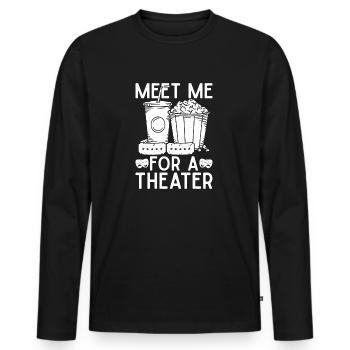 Theater Meet Me For A Theater Musical Theatre - Men's Premium Organic Long Sleeve Shirt - black - Front - Nico (187cm)