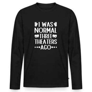 Theater I Was Normal Actor Musical Theatre - Men's Premium Organic Long Sleeve Shirt - black - Front - Nico (187cm)