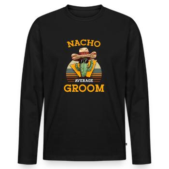 Nacho Average Groom Wedding Fun Cinco De Mayo - Männer Premium Bio Langarmshirt - Schwarz - Vorne - Nico (187cm)