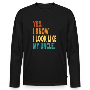 Yes I Know I Look Like My Uncle Funny Quote - Männer Premium Bio Langarmshirt - Schwarz - Vorne - Nico (187cm)