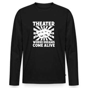 Théâtre où les rêves prennent vie Acteur Comédie musicale - T-shirt manches longues Premium bio Homme - noir - Devant - Nico (187cm)