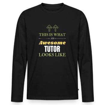 This is What an Awesome Tutor Looks Like - Men's Premium Organic Long Sleeve Shirt - black - Front - Nico (187cm)