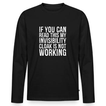If you can read this invisibility cloak is not - Men's Premium Organic Long Sleeve Shirt - black - Front - Nico (187cm)