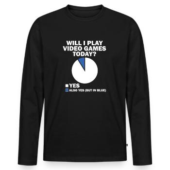 Will I Play Video Games Today Yes - Men's Premium Organic Long Sleeve Shirt - black - Front - Nico (187cm)